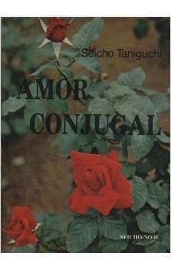 Livro Amor Conjugal Seicho Taniguchi