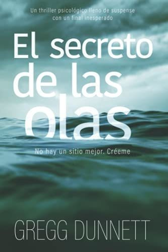 El Secreto De Las Olas Un Thriller Psicologico Lleno De Sus, de Dunnett, Gr. Editorial Old Map Books, tapa blanda en español, 2020