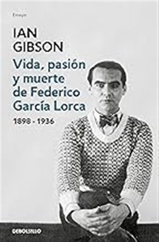 Vida, Pasión Y Muerte De Federico García Lorca (ensayo | Bio