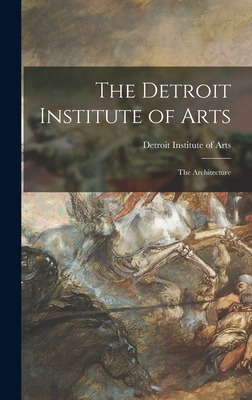 Libro The Detroit Institute Of Arts: The Architecture - D...