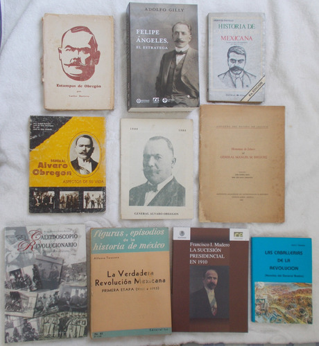 11 Libros, Obregon, Revolucion Mexicana, Felipe Angeles  