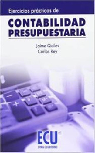 Ejercicios Prácticos De Contabilidad Presupuestaria  -  Qui