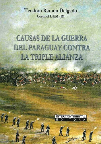 Libro Causas De La Guerra Del Paraguay Contra La Triple Alia