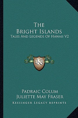 Libro The Bright Islands: Tales And Legends Of Hawaii V2 ...