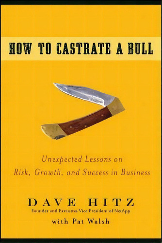 How To Castrate A Bull, De Dave Hitz. Editorial John Wiley Sons Ltd, Tapa Dura En Inglés