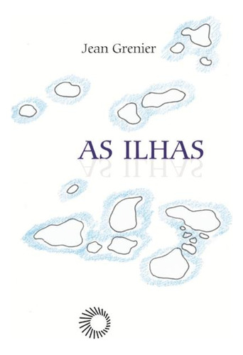 As ilhas, de Grenier, Jean. Editora Perspectiva Ltda., capa mole em português, 2009