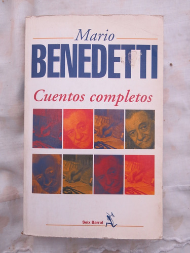 Miguel Benedetti - Cuentos Completos - Seix Barral