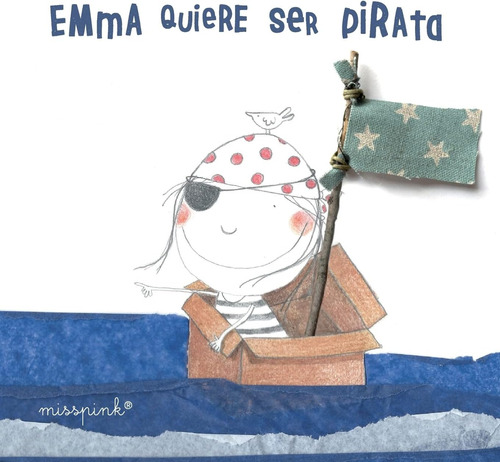 Libro: Emma Quiere Ser Pirata (spanish Edition)