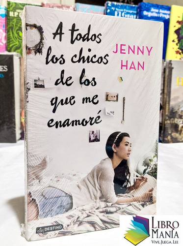 A Todos Los Chicos De Los Que Me Enamoré - Jenny Han