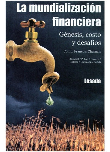 La Mundializacion Financiera - Chesnais - Losada