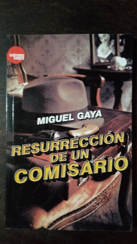 Resurrección De Un Comisario - Miguel Gaya