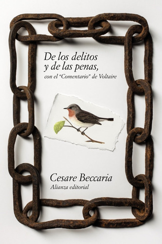 Cesare de Beccaria De los delitos y de las penas Con el comentario de Voltaire Editorial Alianza