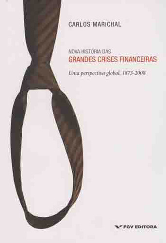 Libro Nova Historia Das Grandes Crises Financeiras 01ed De