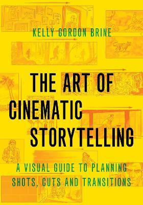 Libro The Art Of Cinematic Storytelling : A Visual Guide ...