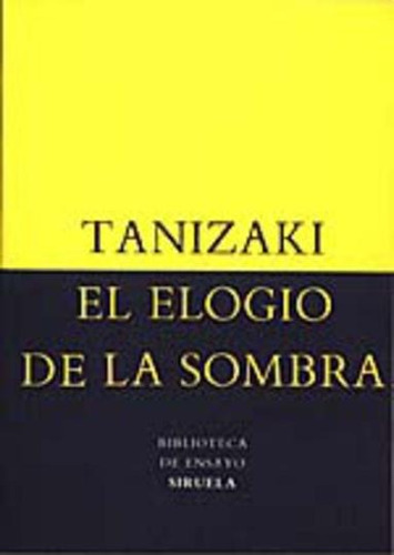 El Elogio De La Sombra - Junichiro Tanizaki