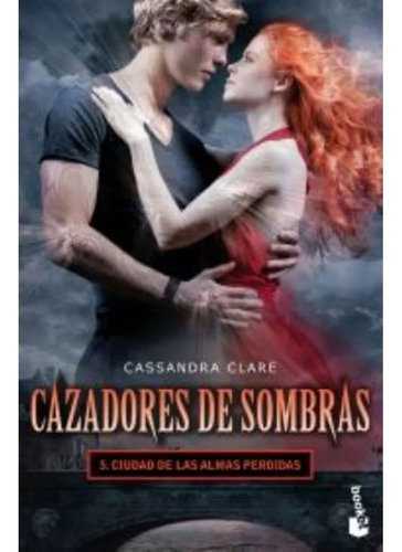 Cazadores De Sombras 5. Ciudad De Las Almas Perdidas