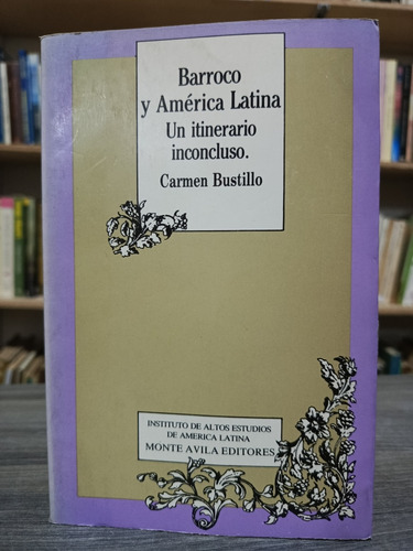 Barroco Y América Latina / Carmen Bustillo