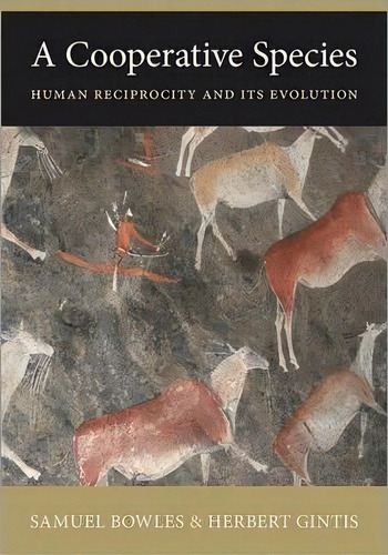 A Cooperative Species : Human Reciprocity And Its Evolution, De Samuel Bowles. Editorial Princeton University Press, Tapa Blanda En Inglés