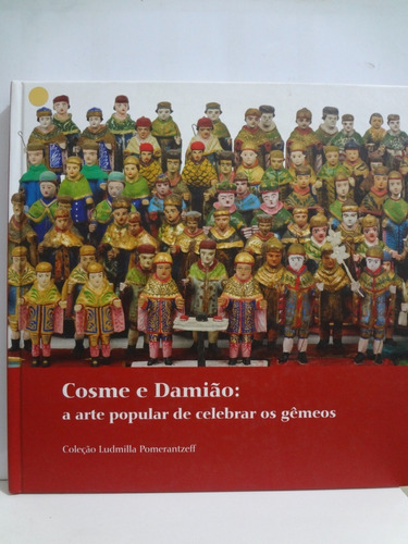 Livro Cosme E Damião A Arte Popular De Celebrar Os Gêmeos 