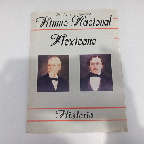 Himno Nacional Mexicano. Historia. Dr. Jesús C. Romero. Dire
