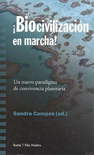 Biocivilizacion En Marcha!!!!, De Campos Landazabal, Sandra. Editorial Icaria Editorial, Tapa Blanda En Español