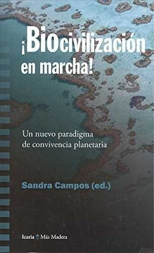 Biocivilizacion En Marcha!!!!, De Campos Landazabal, Sandra. Editorial Icaria Editorial, Tapa Blanda En Español