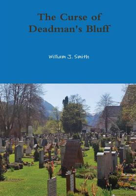 Libro The Curse Of Deadman's Bluff - Smith, William J.