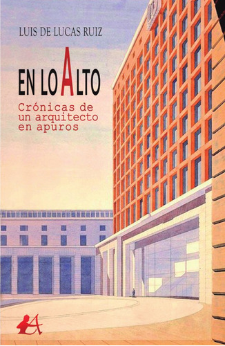 En Lo Alto, De Luis De Lucas Ruiz. Editorial Editorial Adarve, Tapa Blanda En Español