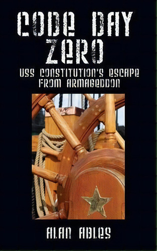 Code Day Zero, De Alan Ables. Editorial Outskirts Press, Tapa Blanda En Inglés