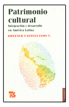 Patrimonio Cultural Integración Y Desarrollo En América Lati