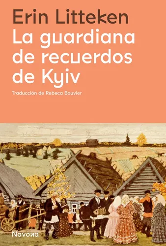 La Guardiana De Recuerdos De Kyiv - Erin Litteken