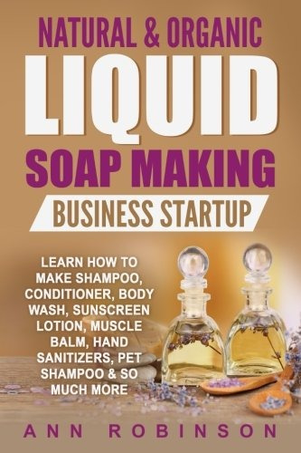 Natural  Y  Organic Liquid Soap Making Business Startup Lear