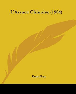 Libro L'armee Chinoise (1904) - Frey, Henri