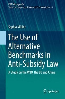 Libro The Use Of Alternative Benchmarks In Anti-subsidy L...