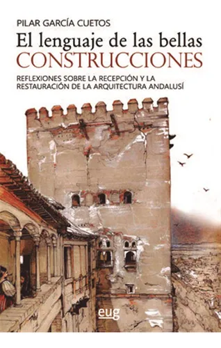 Lenguaje De Las Bellas Construcciones,el - Garcia Cuetos, Pi
