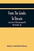 Libro From The Greeks To Darwin : An Outline Of The Devel...