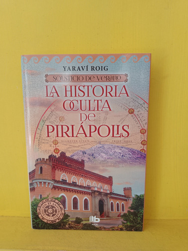 La Historia Oculta De Piriapolis. Yaravi Roig