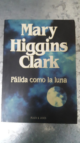 Mary Higgins Clark / Pálida Como La Luna