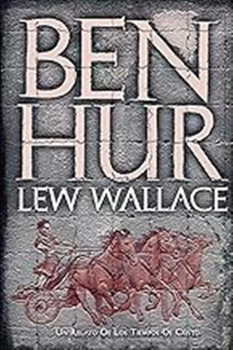 Ben-hur: Un Relato De Los Tiempos De Cristo / Lew Wallace