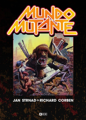 Mundo mutante, de Corben, Richard. Editorial ECC ediciones, tapa dura en español