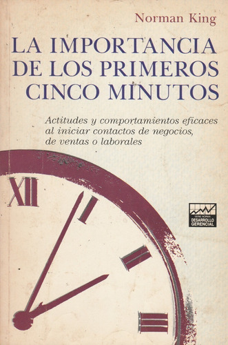 La Importancia De Los Primeros Cinco Minutos Norman King