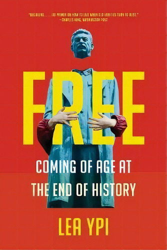 Free : Coming Of Age At The End Of History, De Lea Ypi. Editorial Ww Norton & Co, Tapa Blanda En Inglés