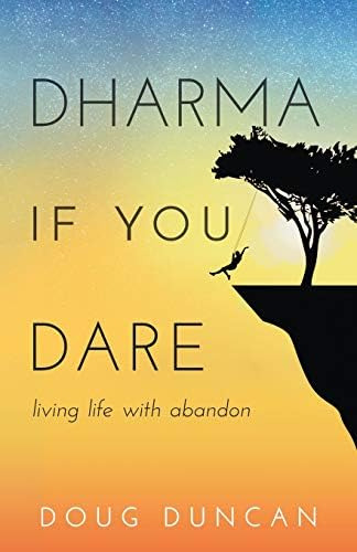 Dharma If You Dare: Living Life With Abandon, De Duncan, Doug. Editorial Planet Dharma, Tapa Blanda En Inglés
