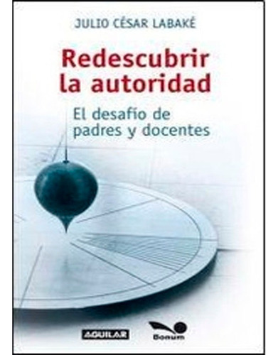 Libro Fisico Redescubrir La Autoridad Julio Cesar Labake