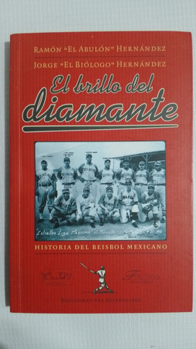 El Brillo Del Diamante Historia Del Béisbol Mexicano R Hdz L