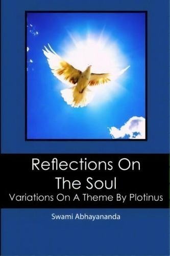 Reflections On The Soul, De Swami Abhayananda. Editorial Createspace Independent Publishing Platform, Tapa Blanda En Inglés
