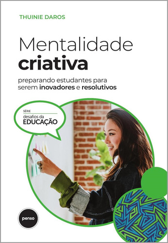 Mentalidade Criativa, De Thuinie Daros. Editora Penso, Capa Mole Em Português