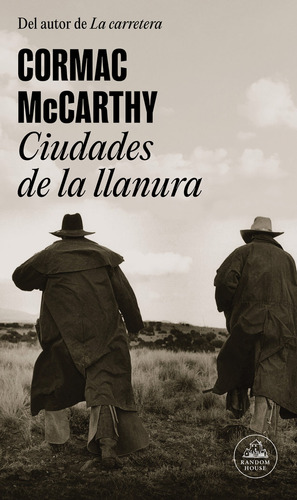 Ciudades De La Llanura (trilogia De La Frontera 3), De Mccarthy, Cormac. Editorial Random House, Tapa Blanda En Español