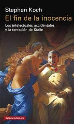 El Fin De La Inocencia - Stephen Koch