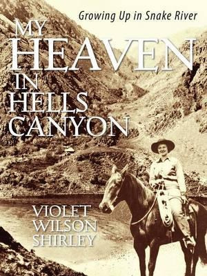 Libro My Heaven In Hells Canyon - Violet Wilson Shirley